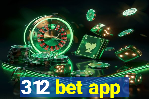 312 bet app